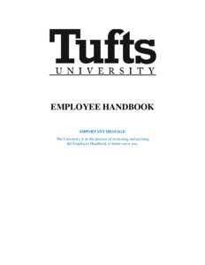 EMPLOYEE HANDBOOK IMPORTANT MESSAGE The University is in the process of reviewing and revising the Employee Handbook to better serve you.  TABLE OF CONTENTS