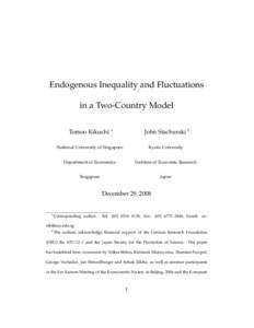 Endogenous Inequality and Fluctuations in a Two-Country Model Tomoo Kikuchi ∗ John Stachurski †