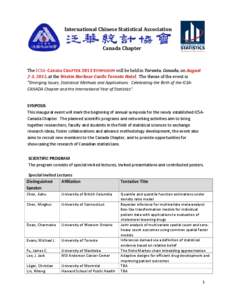 International Chinese Statistical Association Canada Chapter The ICSA-CANADA CHAPTER 2013 SYMPOSIUM will be held in Toronto, Canada, on August 2-3, 2013, at the Westin Harbour Castle Toronto Hotel. The theme of the event