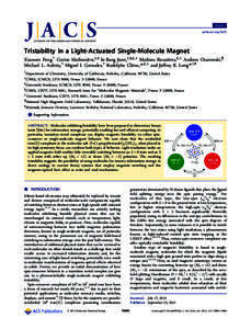 Article pubs.acs.org/JACS Tristability in a Light-Actuated Single-Molecule Magnet Xiaowen Feng,† Corine Mathonière,‡,§ Ie-Rang Jeon,‡,§,∥,⊥ Mathieu Rouzières,∥,⊥ Andrew Ozarowski,¶ Michael L. Aubrey,