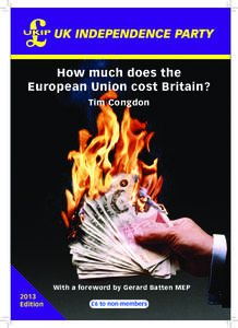 How much does the European Union cost Britain? Tim Congdon With a foreword by Gerard Batten MEP 2013