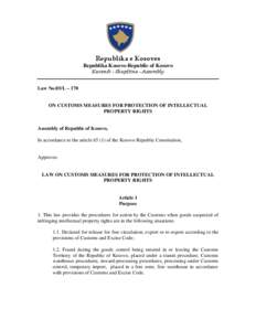 Republika e Kosovës Republika Kosovo-Republic of Kosovo Kuvendi - Skupština - Assembly Law No.03/L – 170  ON CUSTOMS MEASURES FOR PROTECTION OF INTELLECTUAL