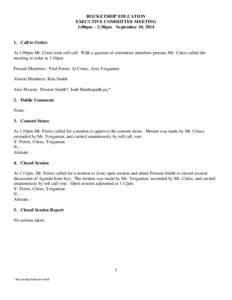 ROCKETSHIP EDUCATION EXECUTIVE COMMITTEE MEETING 1:00pm – 2:30pm September 10, Call to Order: At 1:09pm Mr. Crites took roll call. With a quorum of committee members present, Mr. Crites called the