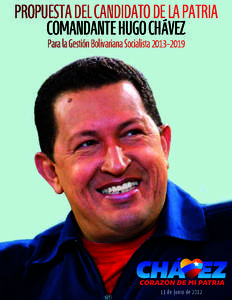 ProPuesta del Candidato de la Patria Comandante Hugo CHávez Para la gestión Bolivariana socialista[removed]de Junio de 2012