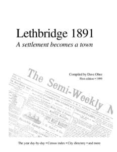 Lethbridge 1891 A settlement becomes a town Compiled by Dave Obee First edition • 1999