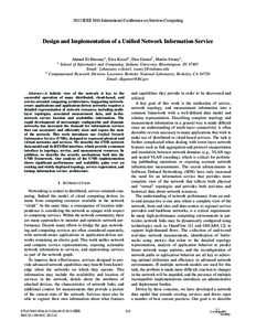 2013 IEEE 10th International Conference on Services Computing  Design and Implementation of a Uniﬁed Network Information Service Ahmed El-Hassany∗ , Ezra Kissel∗ , Dan Gunter† , Martin Swany∗ , School of Inform