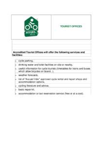 TOURIST OFFICES  Accredited Tourist Offices will offer the following services and facilities: 
