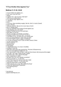 “If Your Brother Sins Against You” Matthew 5: 21-24, [removed]: If your brother sins against you... 2: Can’t say I know that one? 1: What? 2: “Against You”. Can you hum a few bars?