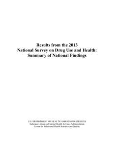 Results from the 2013 National Survey on Drug Use and Health: Summary of National Findings U.S. DEPARTMENT OF HEALTH AND HUMAN SERVICES Substance Abuse and Mental Health Services Administration