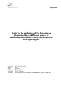 Safety Unit  Guide for the application of the Commission Regulation Noon a system of certification of entities in charge of maintenance for freight wagons