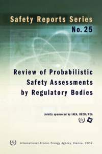 Safety Reports Series No. 2 5 Review of Probabilistic Safety Assessments by Regulatory Bodies