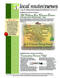 local routes news October 2009 • University of Connecticut Department of Dining Services • Volume 8, Issue 34 local flavor: local, sustainable, and organic foods  All Hallows Eve Harvest Dinner