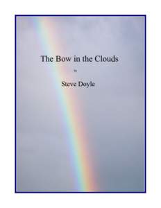 The Bow in the Clouds by Steve Doyle  Copyright 2006 by Steve Doyle