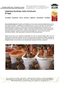 Usbekistan Rundreise: Kultur & Kulinarik (9 Tage) Taschkent – Urgentsch – Chiwa – Buchara – Gijduvan – Samarkand – Taschkent Ihre persönlichen Specials: Sicherheit und Flexibilität durch eine private, deuts