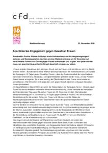 Medienmitteilung  23. November 2009 Koordiniertes Engagement gegen Gewalt an Frauen Bundesrätin Eveline Widmer-Schlumpf sowie Vertreterinnen von Nichtregierungsorganisationen und Beratungsstellen machten an einer Medien