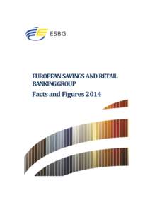 EUROPEAN SAVINGS AND RETAIL BANKING GROUP Facts and Figures 2014  THE ESBG NETWORK