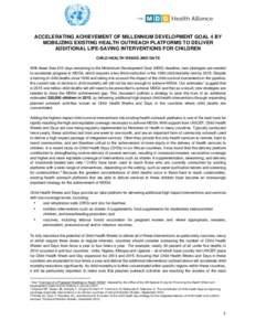 ACCELERATING ACHIEVEMENT OF MILLENNIUM DEVELOPMENT GOAL 4 BY MOBILIZING EXISTING HEALTH OUTREACH PLATFORMS TO DELIVER ADDITIONAL LIFE-SAVING INTERVENTIONS FOR CHILDREN CHILD HEALTH WEEKS AND DAYS With fewer than 610 days