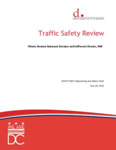 Traffic Safety Review Illinois Avenue between Decatur and Jefferson Streets, NW DDOT Traffic Engineering and Safety Team June 29, 2015