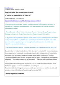 MasterResource Un blog du marché libre et de l’énergie Le grand débat des ressources en énergie 1e partie: Le peak oil était là / il est là ! par Robert Bradley Jr. 12 mai 2011