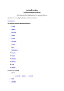 Animal testing Targeted Stakeholder Consultation 2013 Implementation Date Marketing Ban Cosmetics Directive Questionnaire - including the list of consulted stakeholders Questionnaire Answers from National Competent Autho