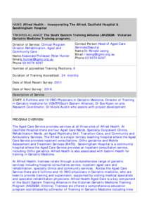 NAME: Alfred Health - incorporating The Alfred, Caulfield Hospital & Sandringham Hospital TRAINING ALLIANCE: The South Eastern Training Alliance (ANZSGM- Victorian Geriatric Medicine Training program). Director of Servic