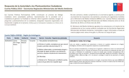 Respuesta de la Autoridad a los Planteamientos Ciudadanos Cuenta Pública 2013 – Secretarías Regionales Ministeriales del Medio Ambiente Las Cuentas Públicas Participativas (CPP), constituyen un proceso de diálogo c