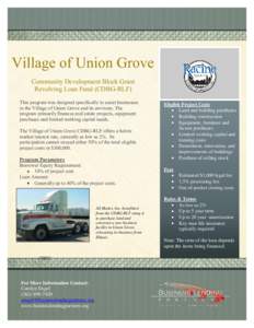 Village of Union Grove Community Development Block Grant Revolving Loan Fund (CDBG-RLF) This program was designed specifically to assist businesses in the Village of Union Grove and its environs. The program primarily fi