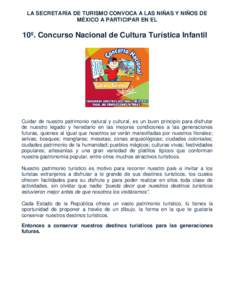 LA SECRETARÍA DE TURISMO CONVOCA A LAS NIÑAS Y NIÑOS DE MÉXICO A PARTICIPAR EN EL 10º. Concurso Nacional de Cultura Turística Infantil  Cuidar de nuestro patrimonio natural y cultural, es un buen principio para dis