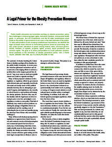 FRAMING HEALTH MATTERS  A Legal Primer for the Obesity Prevention Movement Seth E. Mermin, JD, MEd, and Samantha K. Graff, JD  Public health advocates and scientists working on obesity prevention policy