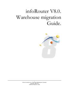 infoRouter V8.0. Warehouse migration Guide. 1 Active Innovations, Inc. A Document Management Company