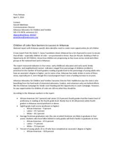 Press Release April 1, 2014 Contact: Gerard Matthews Communications Director Arkansas Advocates for Children and Families