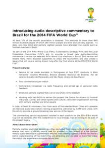 Introducing audio descriptive commentary to Brazil for the 2014 FIFA World Cup™ At least 12% of the world’s population is disabled. This amounts to more than 840 million disabled people of which 285 million people ar