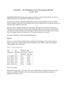 Fast Dry - An Alternative to Conventional Drying by Dave Wall FARMERS KNOW THAT grain dries quickly in the field on a hot or windy fall day. So why not duplicate the process in a grain bin? I call this process Fast Dry. 