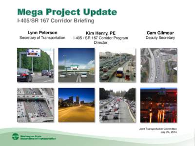 Mega Project Update I-405/SR 167 Corridor Briefing Lynn Peterson Kim Henry, PE