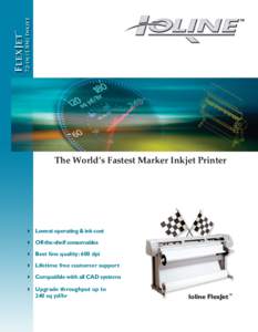 FlexJet™  72-in (1.8M) Inkjet The World’s Fastest Marker Inkjet Printer