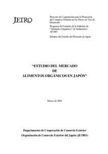 Proyecto de Cooperación para la Promoción del Comercio Exterior en los Países en Vías de Desarrollo Programa de Fomento de la Industria de “Alimentos Orgánicos” de Sudamérica AF2003