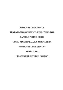 SISTEMAS OPERATIVOS TRABAJO MONOGRÁFICO REALIZADO POR DANIELA NOEMÍ ORTIZ COMO ADSCRIPTA A LA ASIGNATURA “SISTEMAS OPERATIVOS” ABRIL – 2003