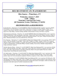 RECRUITMENT IN WATERBURY Hire Source – Waterbury, CT Wednesday, January 7, [removed]:00 – 3:00pm Waterbury American Job Center 249 Thomaston Avenue, Waterbury, CT 06702