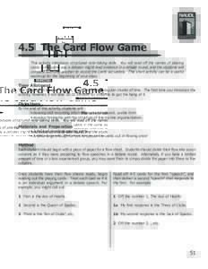 4.5 The Card Flow Game This activity introduces structured note-taking skills. You will read off the names of playing cards in the same way a debater might read evidence in a debate round, and the students will compete w