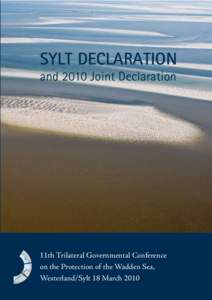 SYLT DECLARATION and 2010 Joint Declaration 11th Trilateral Governmental Conference on the Protection of the Wadden Sea, Westerland/Sylt 18 March 2010