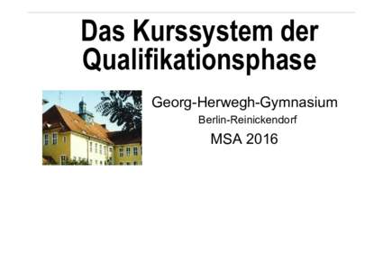 Das Kurssystem der Qualifikationsphase Georg-Herwegh-Gymnasium Berlin-Reinickendorf