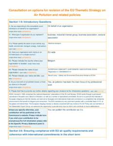 Consultation on options for revision of the EU Thematic Strategy on Air Pollution and related policies Section 1/6: Introductory Questions A. Are you responding to this consultation as an  On behalf of an organisation