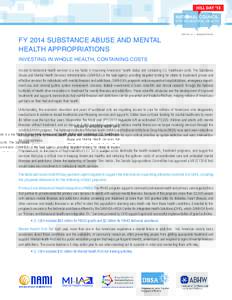 FY 2014 SUBSTANCE ABUSE AND MENTAL HEALTH APPROPRIATIONS INVESTING IN WHOLE HEALTH, CONTAINING COSTS Access to behavioral health services is a key factor in improving Americans’ health status and containing U.S. health