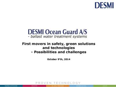 First movers in safety, green solutions and technologies - Possibilities and challenges October 9’th, 2014  Company Background