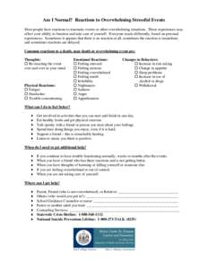 Am I Normal? Reactions to Overwhelming Stressful Events Most people have reactions to traumatic events or other overwhelming situations. These experiences may affect your ability to function and take care of yourself. Ev