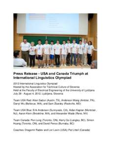 Press Release - USA and Canada Triumph at International Linguistics Olympiad 2012 International Linguistics Olympiad Hosted by the Association for Technical Culture of Slovenia Held at the Faculty of Electrical Engineeri