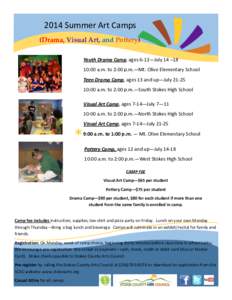 2014 Summer Art Camps (Drama, Visual Art, and Pottery) Youth Drama Camp, ages 6-12—July 14 –18 10:00 a.m. to 2:00 p.m.—Mt. Olive Elementary School Teen Drama Camp, ages 13 and up—July[removed]:00 a.m. to 2:00 p.m