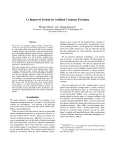 An Improved System for Artificial Creatures Evolution Thomas Miconi1 and Alastair Channon1 1 University of Birmingham, Edgbaston B152TT, Birmingham, UK [removed]