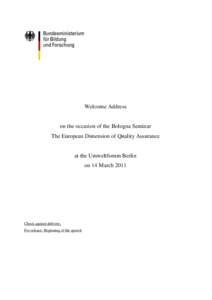 Welcome Address  on the occasion of the Bologna Seminar The European Dimension of Quality Assurance  at the Umweltforum Berlin