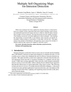 Multiple Self-Organizing Maps for Intrusion Detection Brandon Craig Rhodes, James A. Mahaffey, James D. Cannady fbrandon.rhodes,jim.mahaffey,[removed]  Computer Science and Information Technology Div